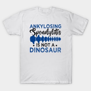 Support Ankylosing Spondylitis awareness spondylolisthesis T-Shirt
